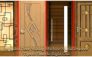 Wooden Door Making Machine Manufacturers: Tips to Find the Right One