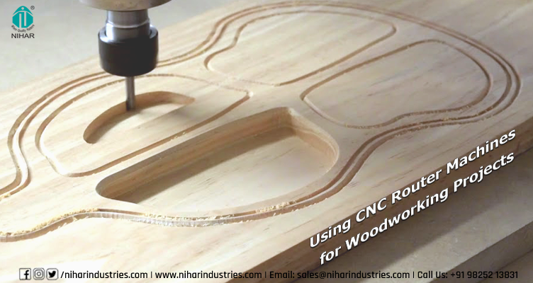 Using CNC Router Machines for Woodworking Projects Nihar Industries
