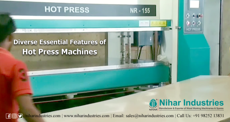 Diverse Essential Features of Hot Press Machines: Nihar Industries