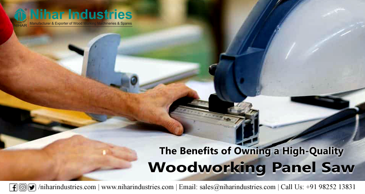 The Benefits of Owning a High Quality Woodworking Panel Saw